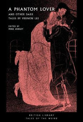 A Phantom Lover : And Other Dark Tales By Vernon Lee - V....