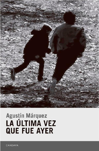 Libro - La Ãâºltima Vez Que Fue Ayer, De Márquez Díaz, Agus