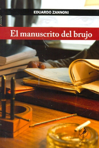 El Manuscrito Del Brujo - Zannoni, Eduardo
