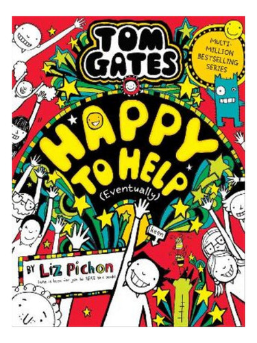 Tom Gates 20: Happy To Help (eventually) - Liz Pichon. Eb06