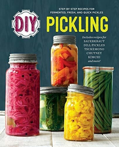 Book : Diy Pickling Step-by-step Recipes For Fermented,...