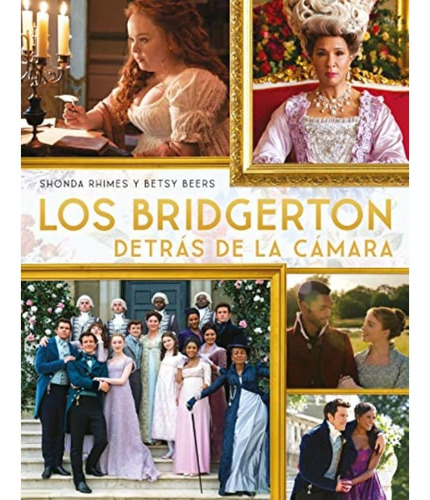 Los Bridgerton Detrás De La Camara (titania)