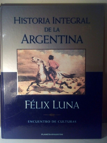 Historia Integral De La Argentina Vol. 3 Félix Luna