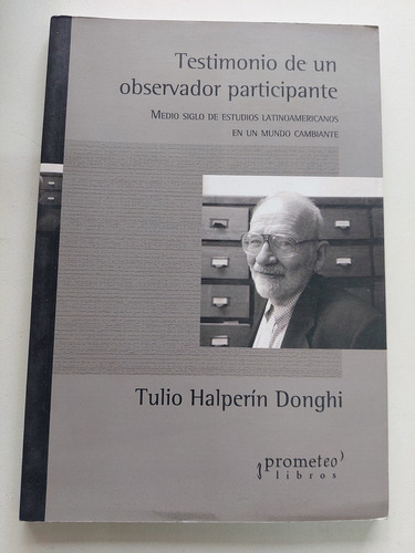 Testimonio De Un Observador Participante - Tulio Donghi