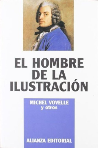 El Hombre De La Ilustración Michel Vovelle Editorial Alianza