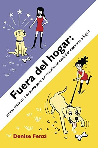 Libro: Fuera Del Hogar: Como Entrenar A Su Perro Para Que Es