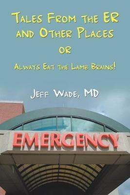 Libro Tales From The Er And Other Places : Or Always Eat ...