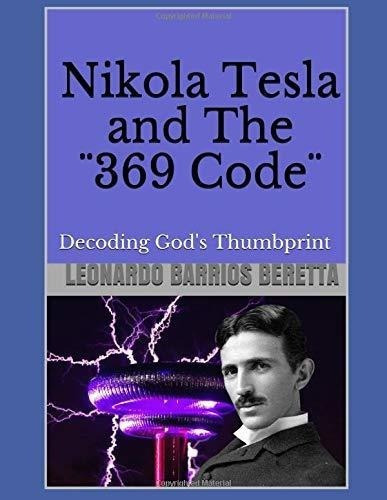 Nikola Tesla And The ¨369 Code¨ Decoding Gods, De Barrios Beretta, Leona. Editorial Independently Published En Inglés