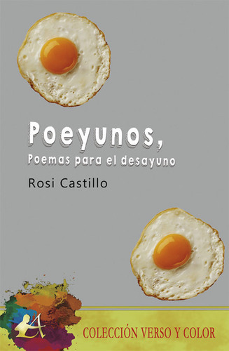 Poeyunos, Poemas Para El Desayuno, De Castillo, Rosi. Editorial Adarve, Tapa Blanda En Español