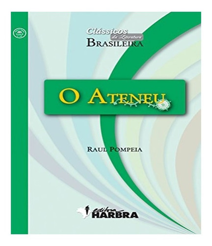 O Ateneu: O Ateneu, De Vários Autores. Editora Harbra, Capa Mole, Edição 1 Em Português