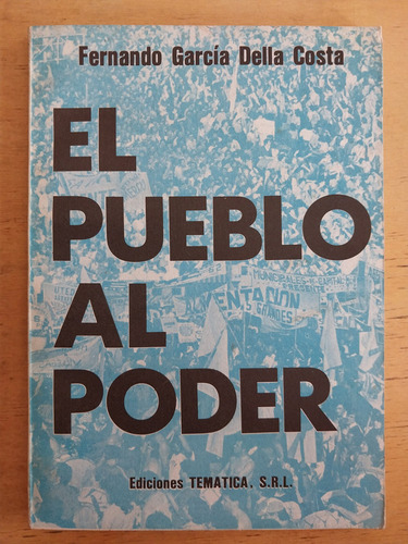 El Pueblo Al Poder - Garcia Della Costa, Fernando