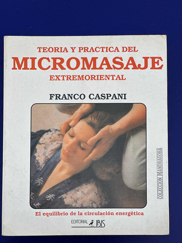 Teoría Y Práctica De Micromasaje De Caspani