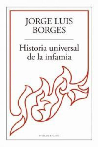 Historia Universal De La Infamia - Jorge Luis Borges