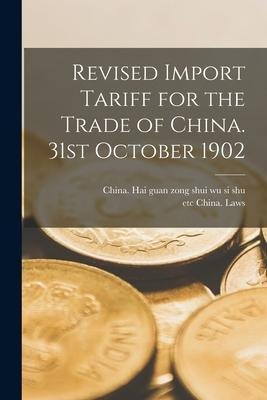 Libro Revised Import Tariff For The Trade Of China. 31st ...