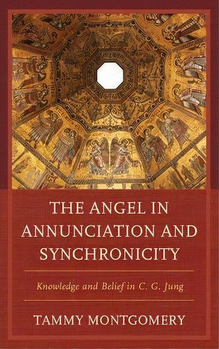 The Angel In Annunciation And Synchronicity, De Tammy L. Montgomery. Editorial Lexington Books, Tapa Dura En Inglés