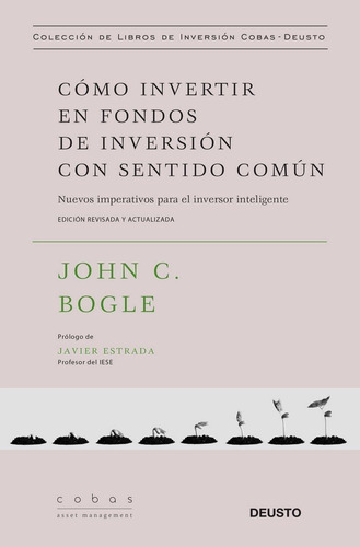 CÃÂ³mo invertir en fondos de inversiÃÂ³n con sentido comÃÂºn, de Bogle, John C.. Editorial Deusto, tapa dura en español
