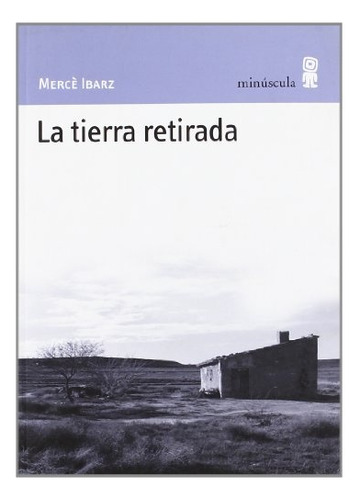 Tierra Retirada, La - Merce Ibarz