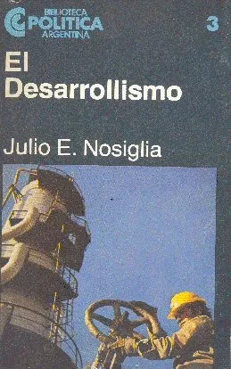 Julio E. Nosiglia: El Desarrollismo