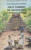 Comprar Fray Toribio De Motolinia Y Otros Estudios, De Ramírez, José Fernando. Editorial Porrúa México En Español
