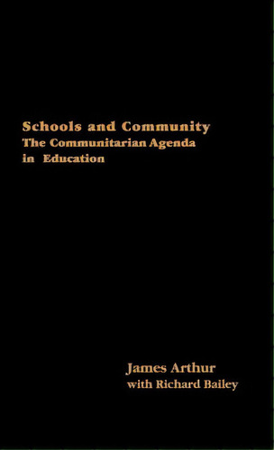 Schools And Community: The Communitarian Agenda In Education, De Arthur, James. Editorial Falmer Pr, Tapa Dura En Inglés