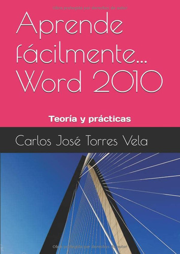 Aprende Facilmente  Word 2010: Teoria Y Practicas