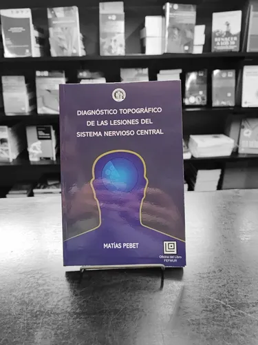 Diagnostico Topografico De Las Lesiones Del Snc, Pebet