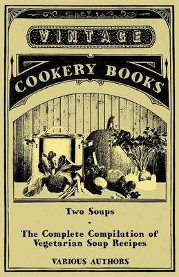 Libro Two Soups - The Complete Compilation Of Vegetarian ...