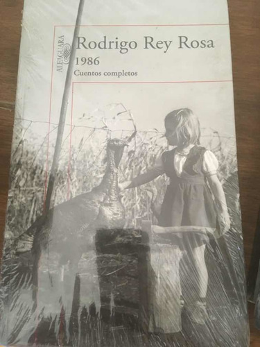 1986. Cuentos Completos. Rodrigo Rey Rosa · Alfaguara
