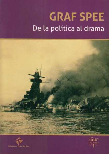Gref Spee. De La Politica Al Drama - Varese, Juan Antonio