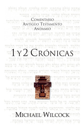 Comentario Antiguo Testamento 1 Y 2 Crónicas, De Michael Wilcock. Editorial Andamio En Español