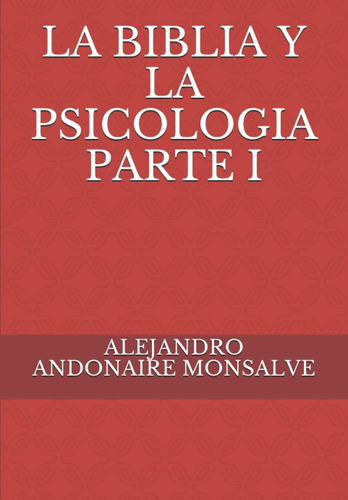 Libro La Biblia Y La Psicologia Parte I (spanish Edition)