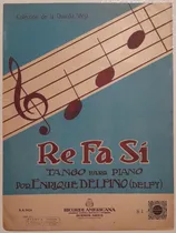 Comprar Partitura - Re Fa Si - Tango Para Piano - Enrique Delfino