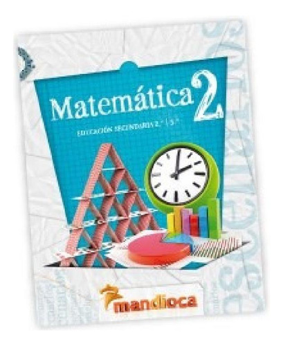 Libro - Matematica 2 Mandioca (educacion Secundaria 1/2) (e