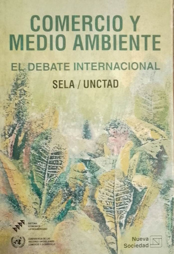 Comercio Y Medio Ambiente Sela Unctad Debate Internacional