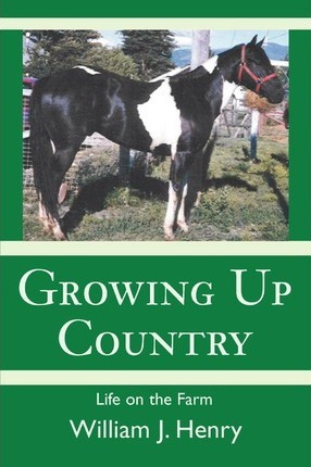 Libro Growing Up Country : Life On The Farm - William J H...