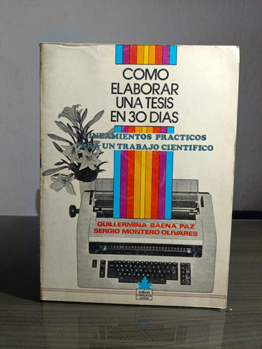 Como Elaborar Una Tesis En 30 Días - Guillermina Baena Paz 