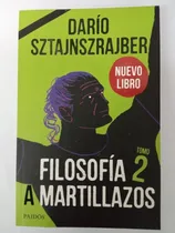 Comprar Libro Filosofia A Martillazos Tomo 2 Dario Sztajnszrajber