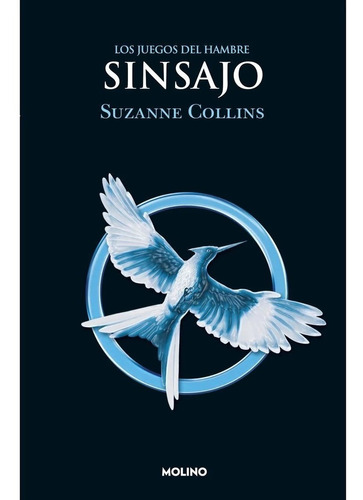 Sinsajo, Los Juegos Del Hambre - Suzanne Collins