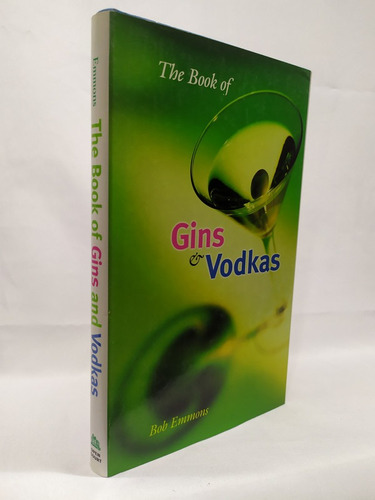 The Book Of Gins And Vodkas: A Complete Guide