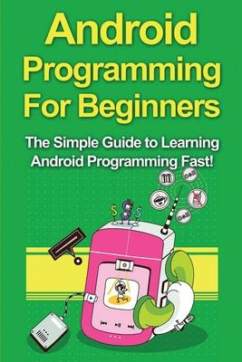 Libro Android Programming For Beginners : The Simple Guid...