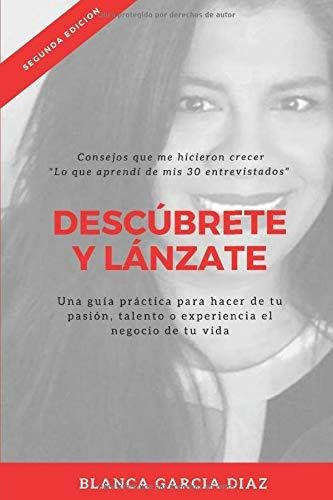 Libro : Descubrete Y Lanzate Haz De Tu Pasion, Talento O.. 