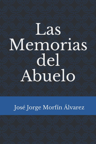 Libro: Las Memorias Del Abuelo (spanish Edition)