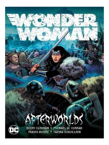 Wonder Woman Vol. 1: Afterworlds (paperback) - Becky C. Ew07