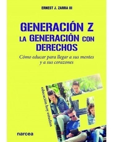 Generacion Z La Generacion Con Derechos - Zarra Ernst (libr