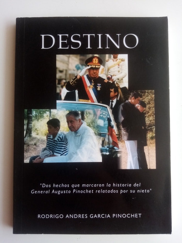 Destino. Rodrigo García Pinochet - Ed. Año 2001, 1a Edición 
