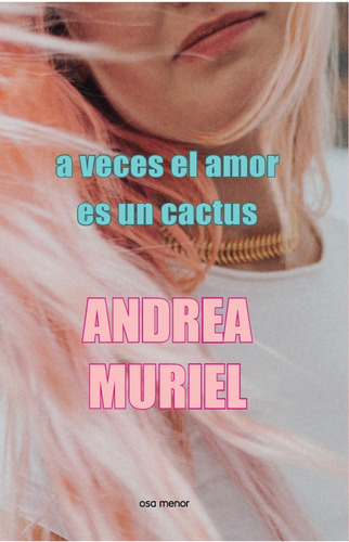 A Veces El Amor Es Un Cactus - Andrea Muriel