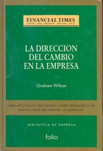 Graham Wilson: La Dirección Del Cambio En La Empresa