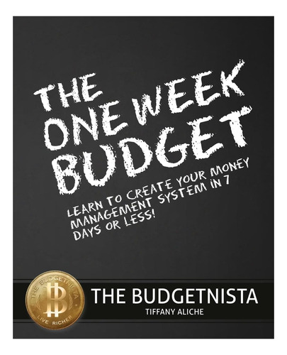 Libro: The One Week Budget: Learn To Create Your Money Manag