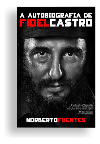 Livro - A Autobiografia De Fidel Castro: Conheça A Trajetória Do Líder Cubano Desde Sua Infância Até Sua Ascensão Ao Poder E Liderança Em Cuba, Além De Sua Amizade Com Che Guevara Capa Comum