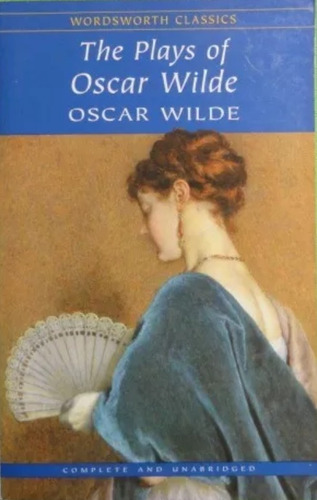 The Plays Of Oscar Wilde